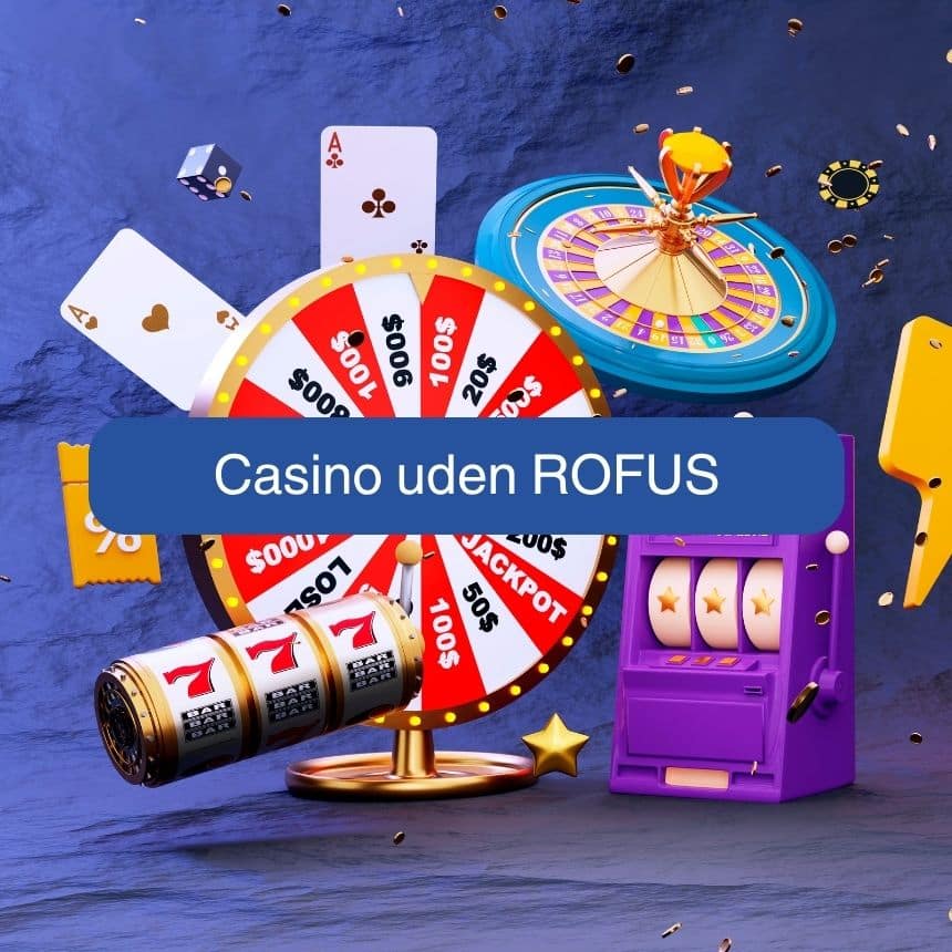 Danske Casino Uden Rofus Spil Uden Bekymringer
