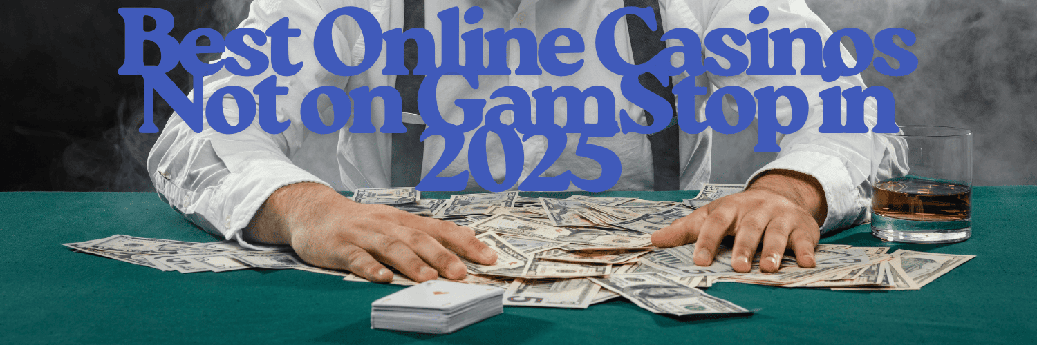 Online Casinos Not Blocked by GamStop Your Gateway to Uninterrupted Gaming