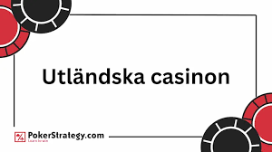Utländska Casino En Guide för Svenska Spelare 602472455