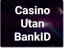 Casino Online Utan BankID Så Hittar Du Ditt Perfekta Casino Casino Online Utan BankID Så Hittar Du Ditt Perfekta Casino