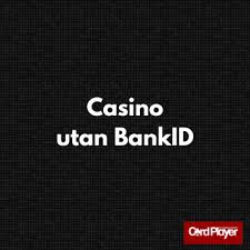 Casino Online Utan BankID Så Hittar Du Ditt Perfekta Casino Casino Online Utan BankID Så Hittar Du Ditt Perfekta Casino