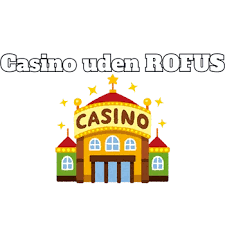 Danmark Online Casino Uden RoFUS - Spil Uden Bekymringer