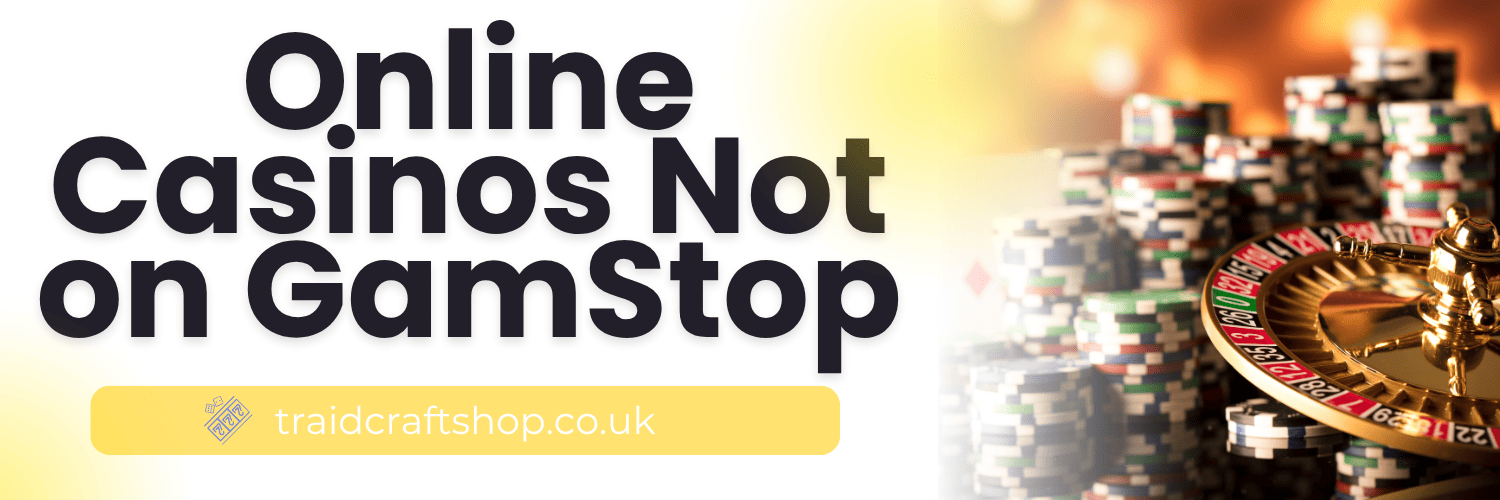 Exploring Sites Not Using GamStop A Comprehensive Guide