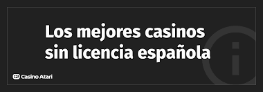 Mejores Casinos Sin Licencia en España Guía Completa