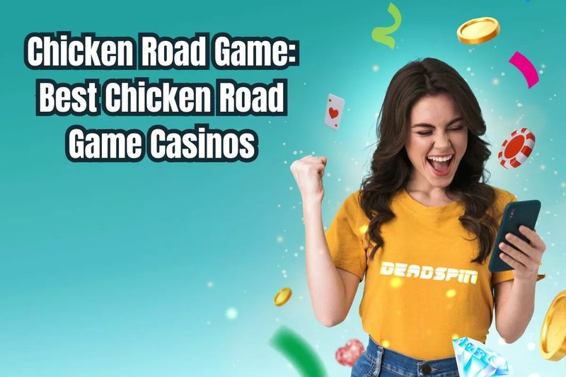 Guide to jugar chicken road