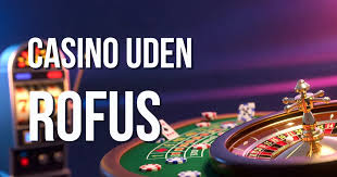 Casino Uden ROFUS i Danmark Oplev Friheden til at Spille